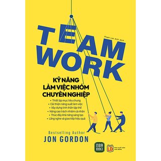 Teamwork - Kỹ Năng Làm Việc Nhóm Chuyên Nghiệp