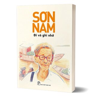 Sơn Nam - Đi Và Ghi Nhớ