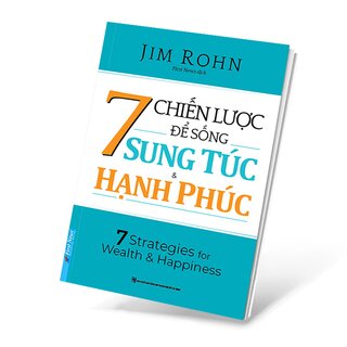 7 Chiến Lược Để Sống Sung Túc Và Hạnh Phúc