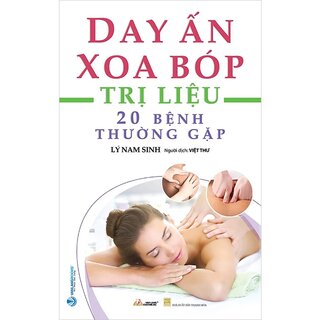 Day Ấn Xoa Bóp - Trị Liệu 20 Bệnh Thường Gặp