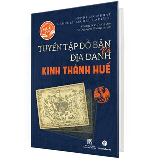 Tuyển Tập Đồ Bản Và Địa Danh Kinh Thành Huế (Bìa Cứng)