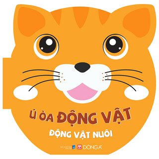 Ú Òa Động Vật - Động Vật Nuôi (Bìa Cứng)