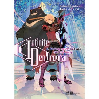 Infinite Dendrogram - Tập 5 - Những Người Kết Nối Các Khả Năng