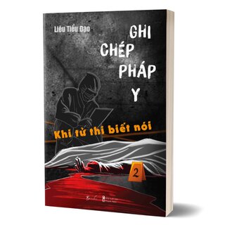 Ghi Chép Pháp Y - Tập 2: Khi Tử Thi Biết Nói