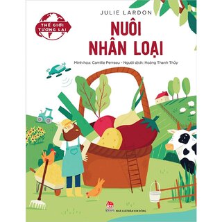 Thế Giới Tương Lai - Nuôi Nhân Loại