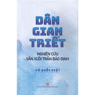 Dân Gian Triết - Nghiên Cứu Văn Xuôi Trần Bảo Định