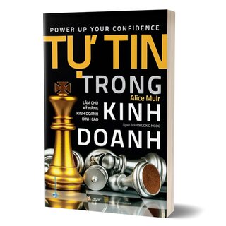 Tự Tin Trong Kinh Doanh - Làm Chủ Kỹ Năng Kinh Doanh Đỉnh Cao