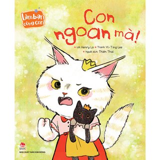 Làm Bạn Cùng Con - Con Ngoan Mà!