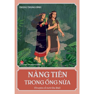 Nàng Tiên Trong Ống Nứa - Truyện Cổ Tích Gia Rai