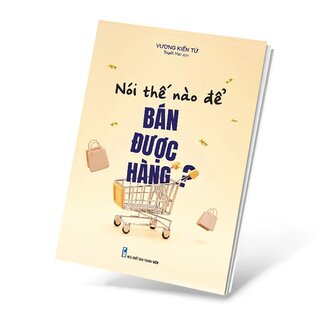 Nói Thế Nào Để Bán Được Hàng?