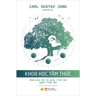 Khoa Học Tâm Thức - Khám Phá Nơi Ẩn Giấu Linh Hồn Người Hiện Đại