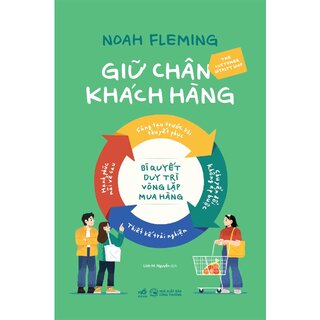 Giữ Chân Khách Hàng - Bí Quyết Duy Trì Vòng Lặp Mua Hàng