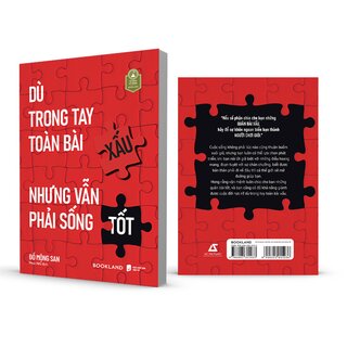 Dù Trong Tay Toàn Bài Xấu Nhưng Vẫn Phải Sống Tốt