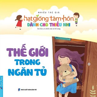 Hạt Giống Tâm Hồn Dành Cho Thiếu Nhi - Thế Giới Trong Ngăn Tủ