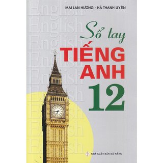 Sổ Tay Tiếng Anh - Lớp 12