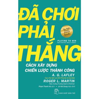 Đã Chơi Phải Thắng - Cách Xây Dựng Chiến Lược Thành Công