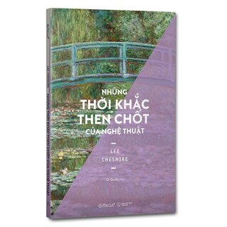 Những Thời Khắc Then Chốt Của Nghệ Thuật - Định Hình Vận Mệnh Nghệ Thuật Phương Tây