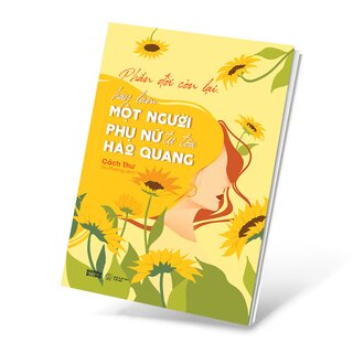 Phần Đời Còn Lại, Hãy Làm Một Người Phụ Nữ Tự Tỏa Hào Quang