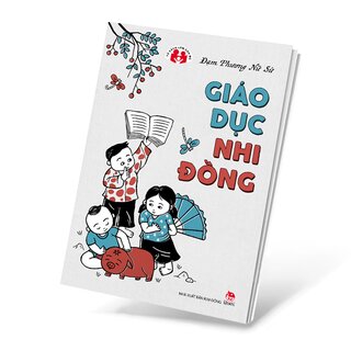 Tủ Sách Làm Cha Mẹ - Giáo Dục Nhi Đồng