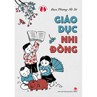 Tủ Sách Làm Cha Mẹ - Giáo Dục Nhi Đồng