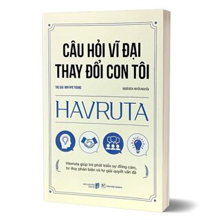 Câu Hỏi Vĩ Đại Thay Đổi Con Tôi - HAVRUTA