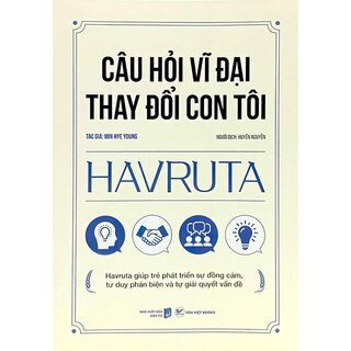 Câu Hỏi Vĩ Đại Thay Đổi Con Tôi - HAVRUTA