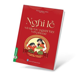 Tủ Sách Văn Hóa Truyền Thống - Nghi lễ Và Tập Tục Người Việt Với Phụ Nữ