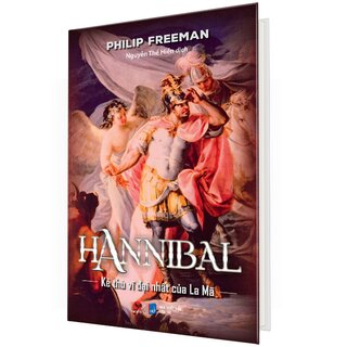 Hannibal - Kẻ Thù Vĩ Đại Nhất Của La Mã (Bìa Cứng)
