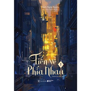 Tiến Về Phía Nhau - Tập 1