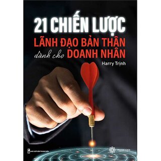 21 Chiến Lược Lãnh Đạo Bản Thân Dành Cho Doanh Nhân (Bìa Cứng)