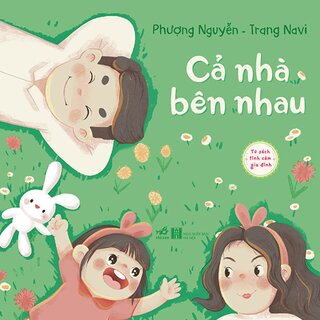 Tủ Sách Tình Cảm Gia Đình - Cả Nhà Bên Nhau