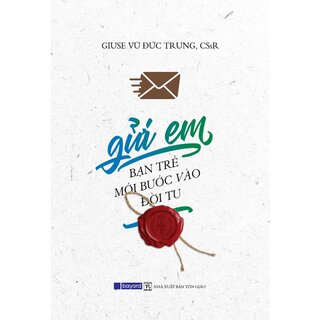 Gửi Em, Bạn Trẻ Mới Bước Vào Đời Tu