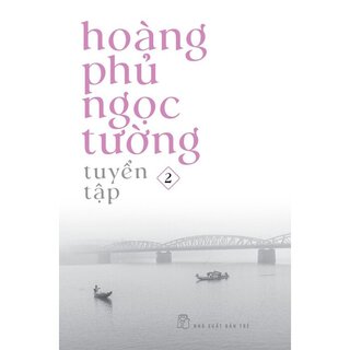 Hoàng Phủ Ngọc Tường Tuyển Tập (Bộ 3 Tập)