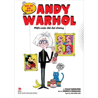 Bật Mí Đời Hoạ Sĩ Andy Warhol - Một Cuộc Đời Đại Chúng