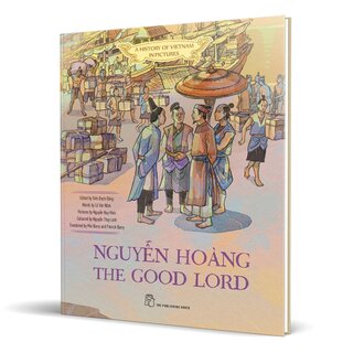 A History Of Vietnam In Pictures - Nguyễn Hoàng The Good Lord (Hardcover)