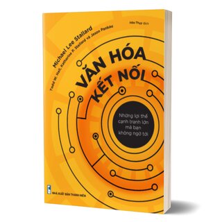 Văn Hóa Kết Nối - Những Lợi Thế Cạnh Tranh Mà Bạn Không Ngờ Tới