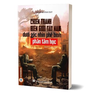 Chiến Tranh Biên Giới Tây Nam Dưới Góc Nhìn Phê Bình Phân Tâm Học