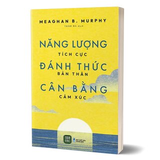 Năng Lượng Tích Cực, Đánh Thức Bản THân, Cân Bằng Cảm Xúc