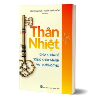 Combo Thân Nhiệt: Chìa Khóa Để Sống Khỏe Mạnh Và Trường Thọ, Quyết Định Sinh Lão Bệnh Tử