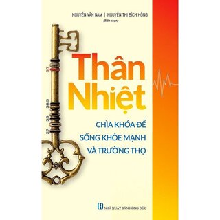 Combo Thân Nhiệt: Chìa Khóa Để Sống Khỏe Mạnh Và Trường Thọ, Quyết Định Sinh Lão Bệnh Tử