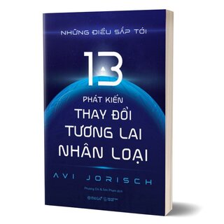 Những Điều Sắp Tới - 13 Phát Kiến Thay Đổi Tương Lai Nhân Loại