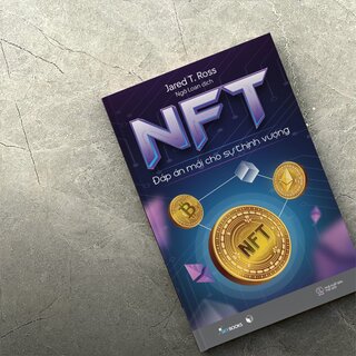 NFT - Đáp Án Mới Cho Sự Thịnh Vượng