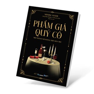 Phẩm Giá Quý Cô - Trở Thành Nữ Hoàng Trên Bàn Tiệc