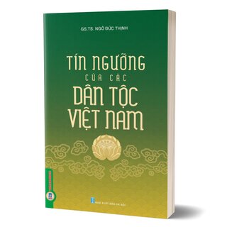 Tín Ngưỡng Của Các Dân Tộc Việt Nam