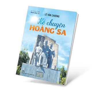 Kể Chuyện Biển Đảo - Kể Chuyện Hoàng Sa