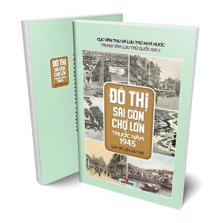 Đô Thị Sài Gòn Chợ Lớn Trước Năm 1945 - Qua Tài Liệu Lưu Trữ