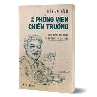 Hồi Ký Phóng Viên Chiến Trường