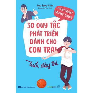 Hành Trình Trưởng Thành - 30 Quy Tắc Phát Triển Dành Cho Con Trai Tuổi Dậy Thì