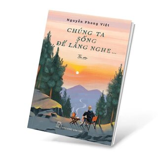 Chúng Ta Sống Để Lắng Nghe