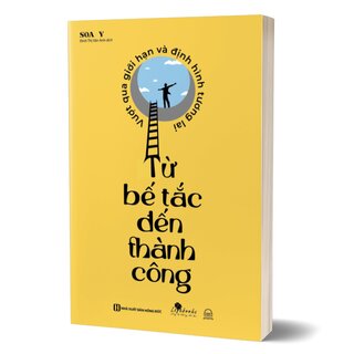 Từ Bế Tắc Đến Thành Công - Vượt Qua Giới Hạn Và Định Hình Tương Lai